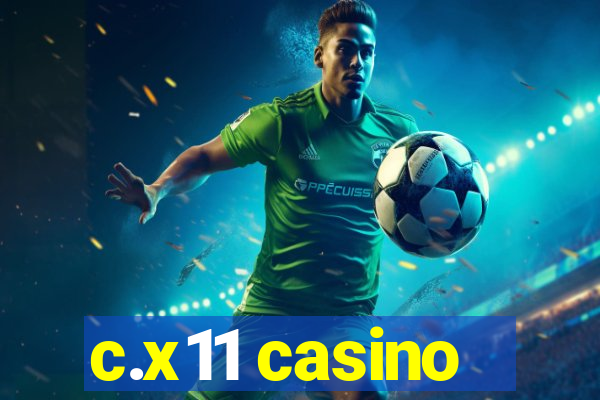 c.x11 casino